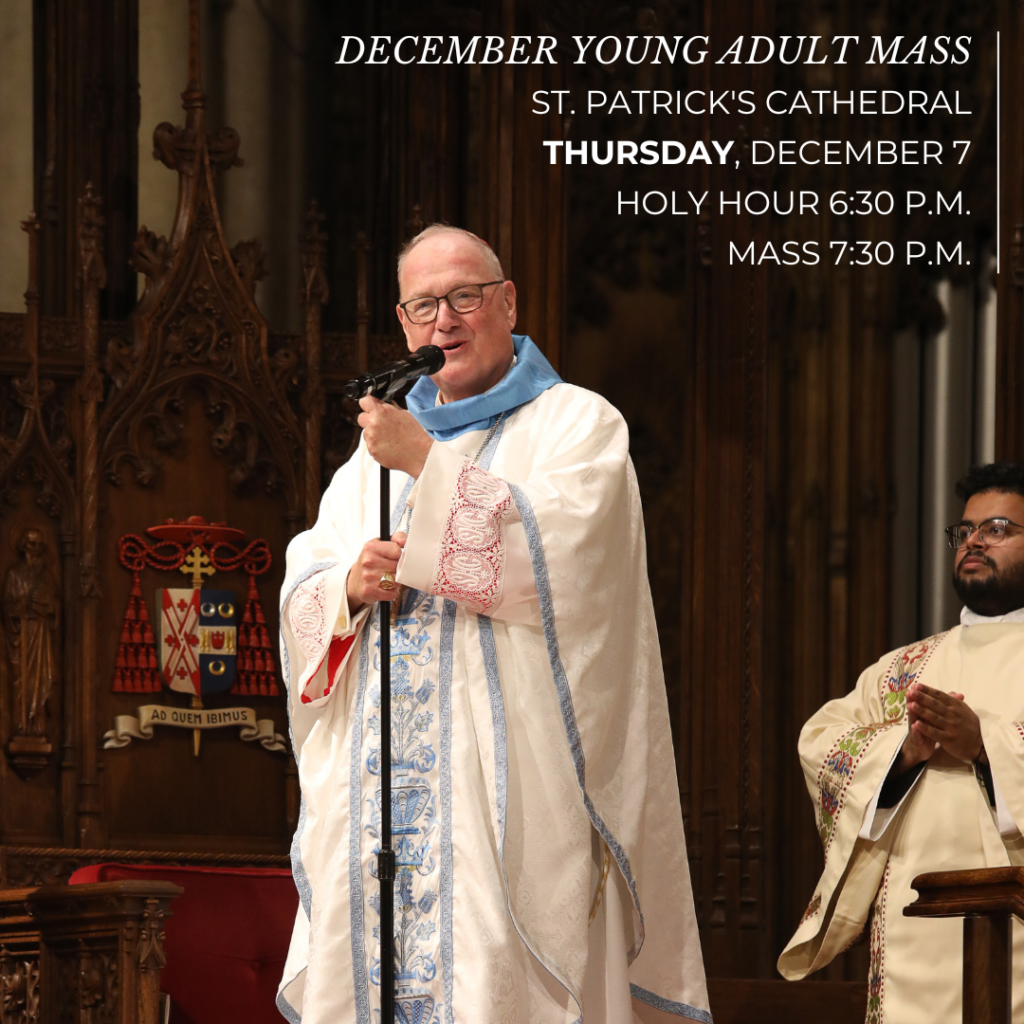 December Young Adult Mass With Cardinal Dolan Archdiocese Of New York